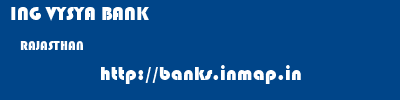 ING VYSYA BANK  RAJASTHAN     banks information 